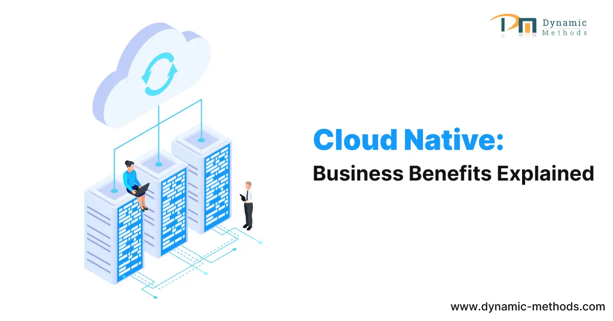 What is Cloud Native and How It Benefits Businesses