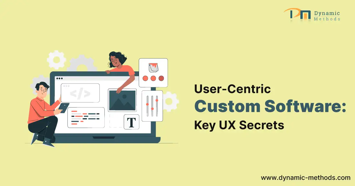 Building User-Centric Custom Software: Unleashing the Secrets to Exceptional User Experience