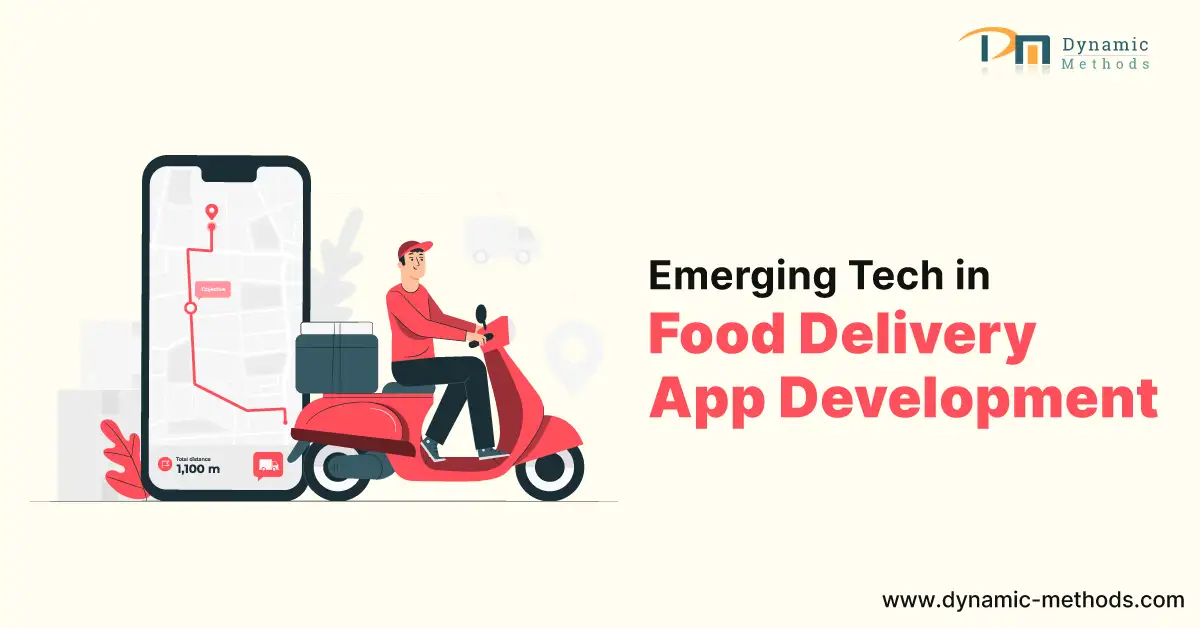 The Hunger Games: Harnessing the Power of Emerging Technologies in Food Delivery App Development