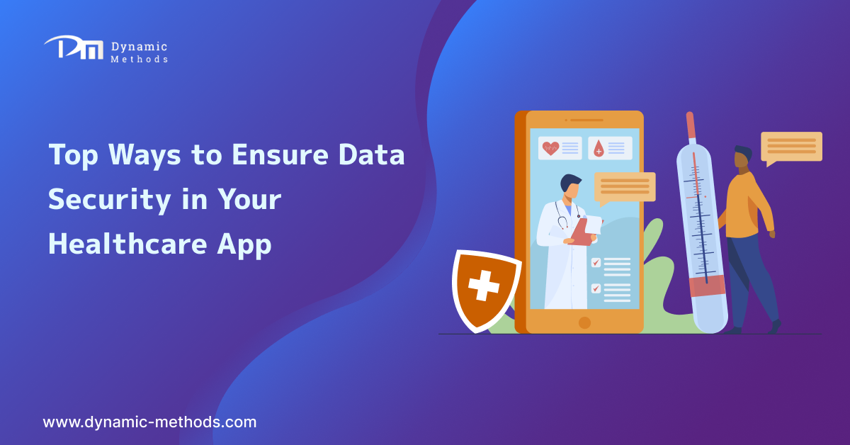 Top Ways to Ensure Data Security in Your Healthcare App