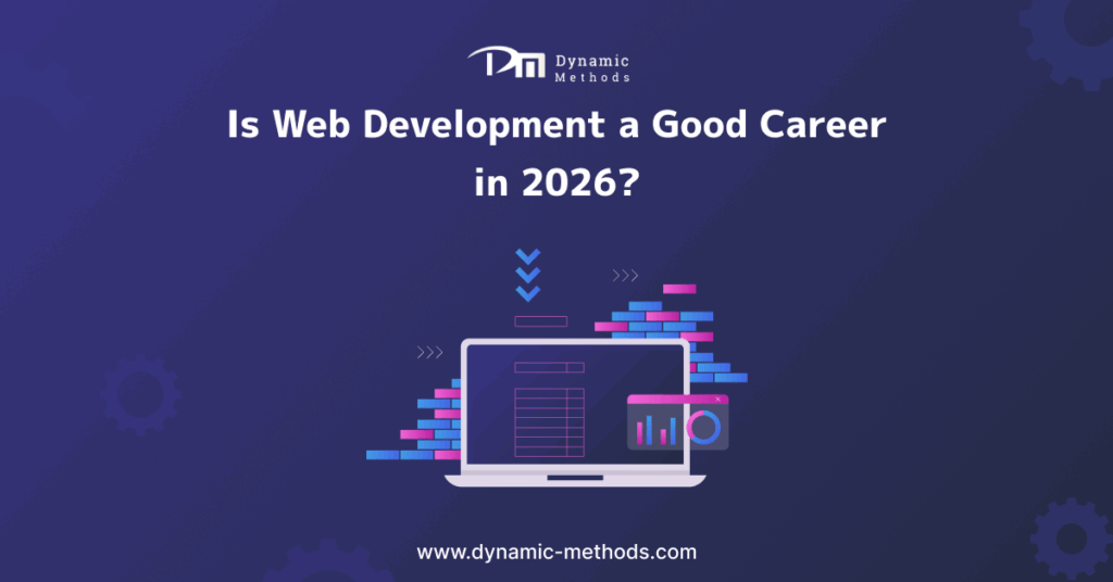 Illustration showing a laptop with coding elements and graphics, featuring the text “Is Web Development a Good Career in 2026?” and the Dynamic Methods logo.