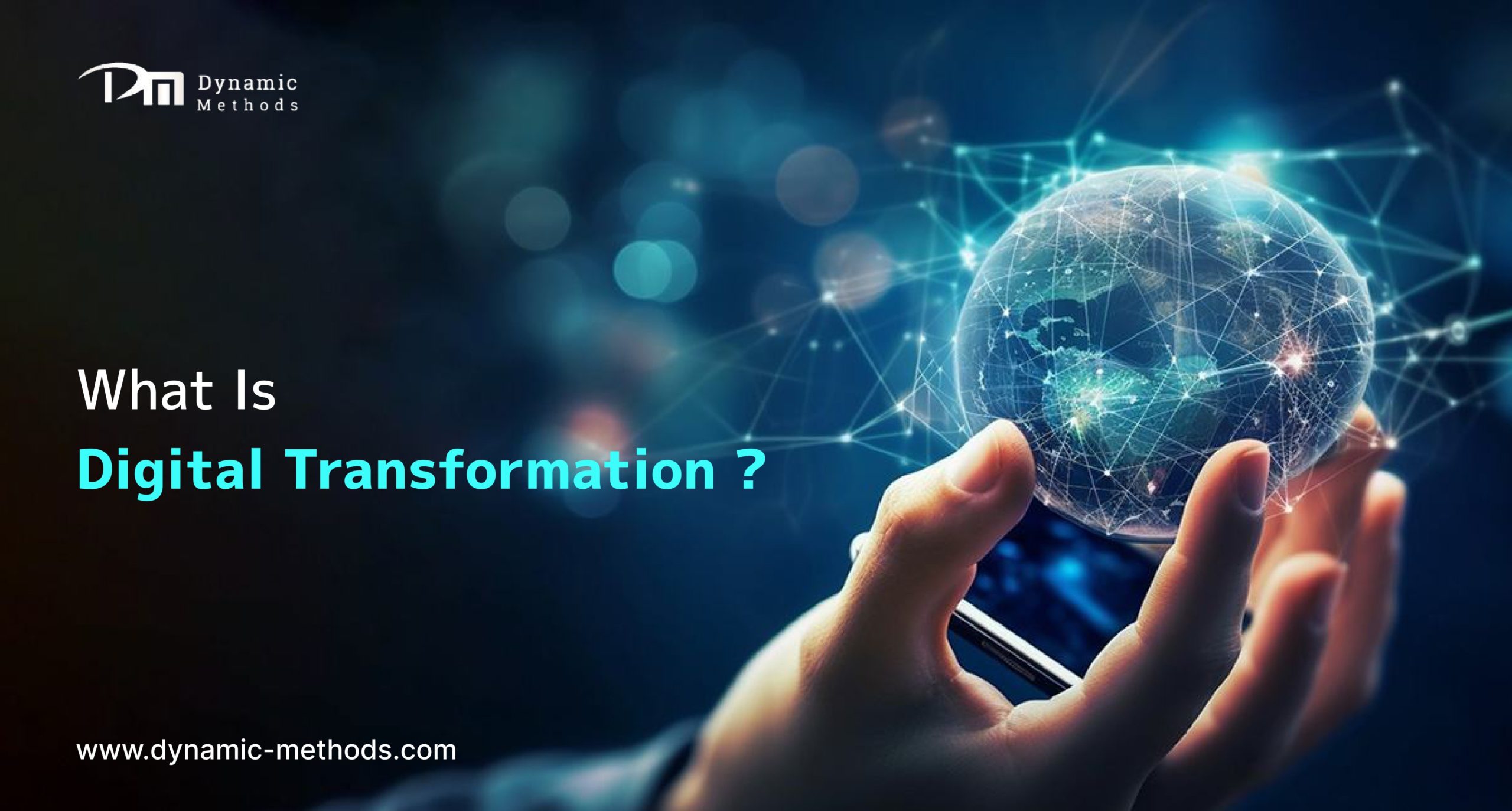 A hand holding a digital globe with interconnected network lines, representing digital transformation and global technology solutions by Dynamic Methods.