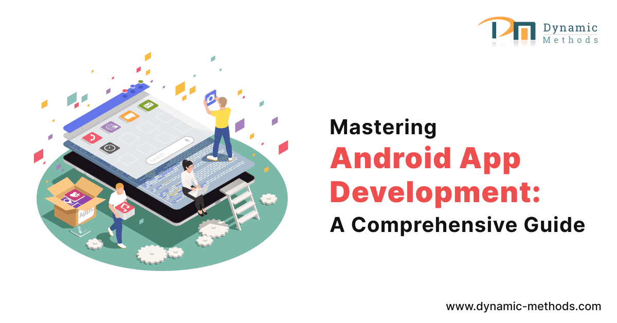 Mastering Android App Development: A Comprehensive Guide
