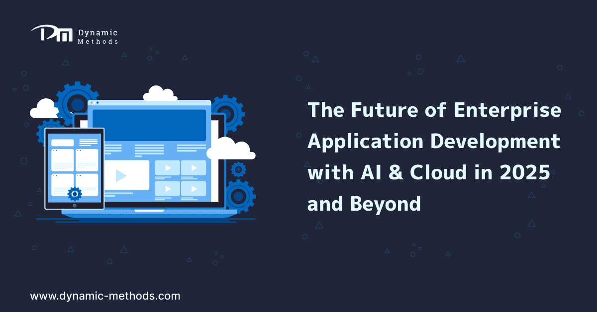 The Future of Enterprise Application Development with AI & Cloud in 2025 and Beyond.
