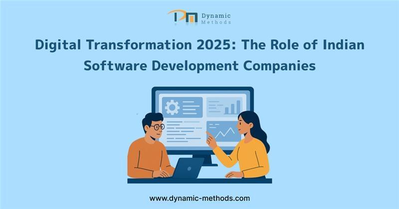 Digital Transformation 2025 - Exploring how Indian software development companies are driving innovation and global tech growth.